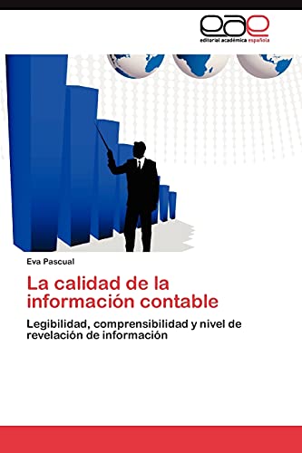 La calidad de la información contable: Legibilidad, comprensibilidad y nivel de revelación de información