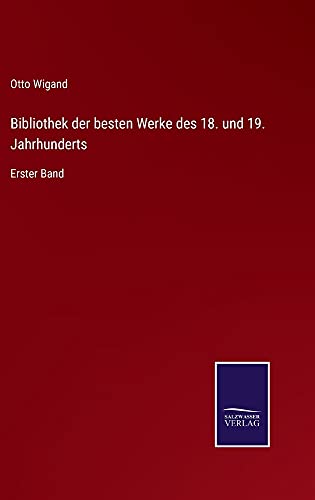 Bibliothek der besten Werke des 18. und 19. Jahrhunderts: Erster Band