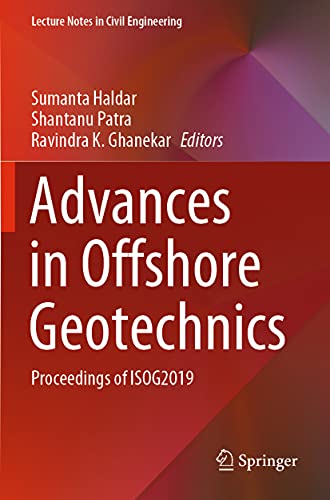Advances in Offshore Geotechnics: Proceedings of ISOG2019 (Lecture Notes in Civil Engineering, Band 92)