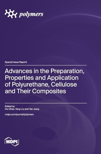 Advances in the Preparation, Properties and Application of Polyurethane, Cellulose and Their Composites