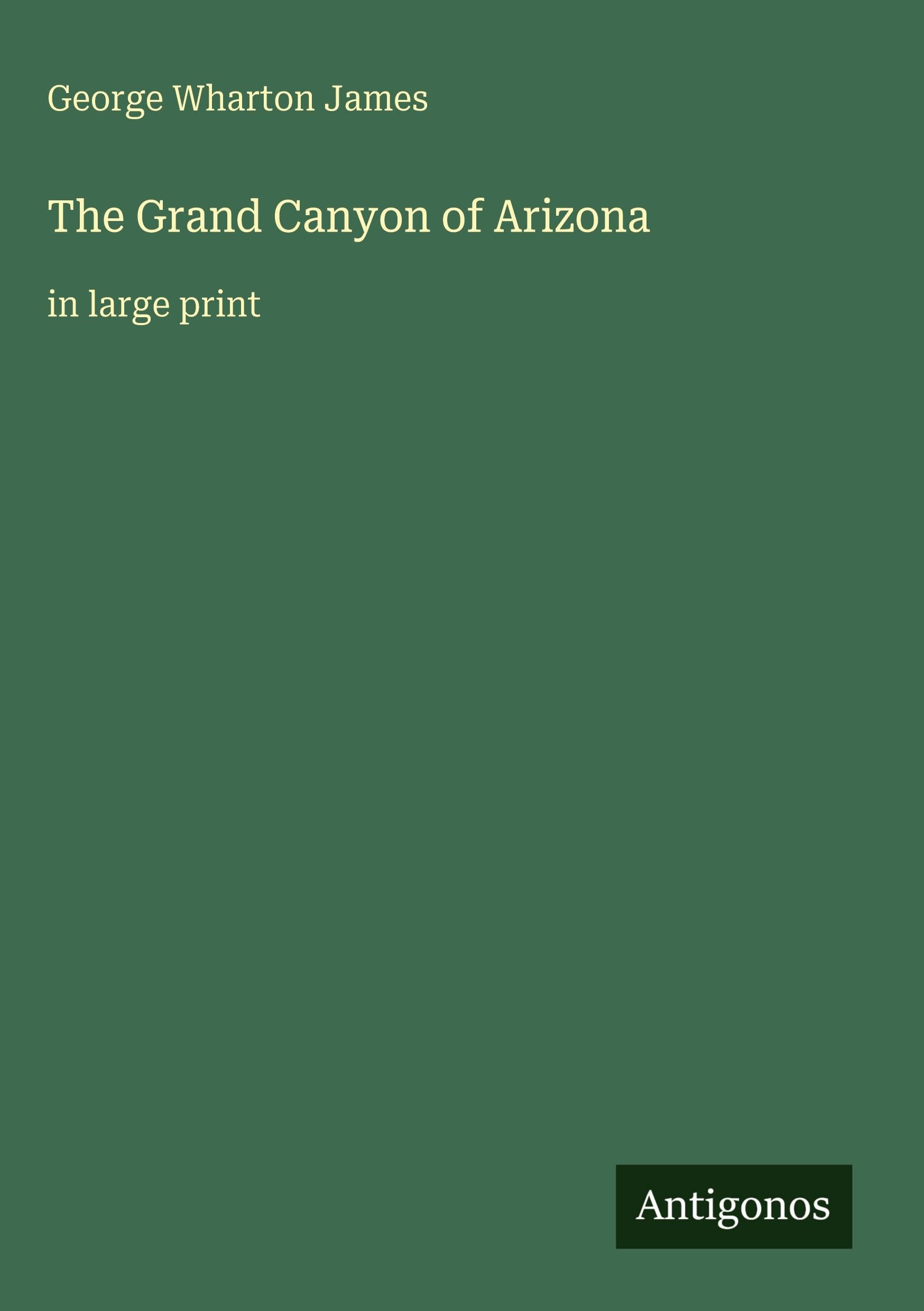 The Grand Canyon of Arizona: in large print