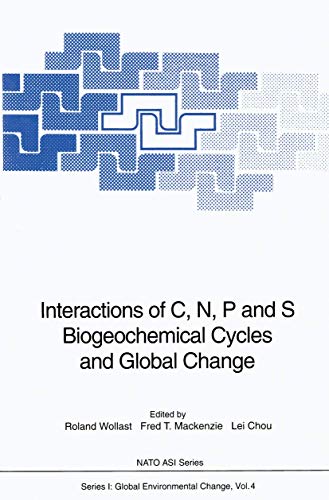 Interactions of C, N, P and S Biogeochemical Cycles and Global Change (Nato ASI Series (closed) / Nato ASI Subseries I: (closed)) (Nato ASI Subseries I:, 4, Band 4)