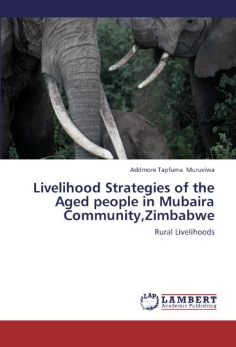 Livelihood Strategies of the Aged people in Mubaira Community,Zimbabwe: Rural Livelihoods