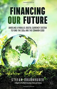 Financing Our Future: Unveiling a Parallel Digital Currency System to Fund the SDGs and the Common Good