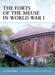 The Forts of the Meuse in World War I: ` (Fortress) von Clayton Donnell | Buch | Zustand gut