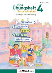 Das Übungsheft Texte schreiben 4: Grundlagen und Aufsatztraining