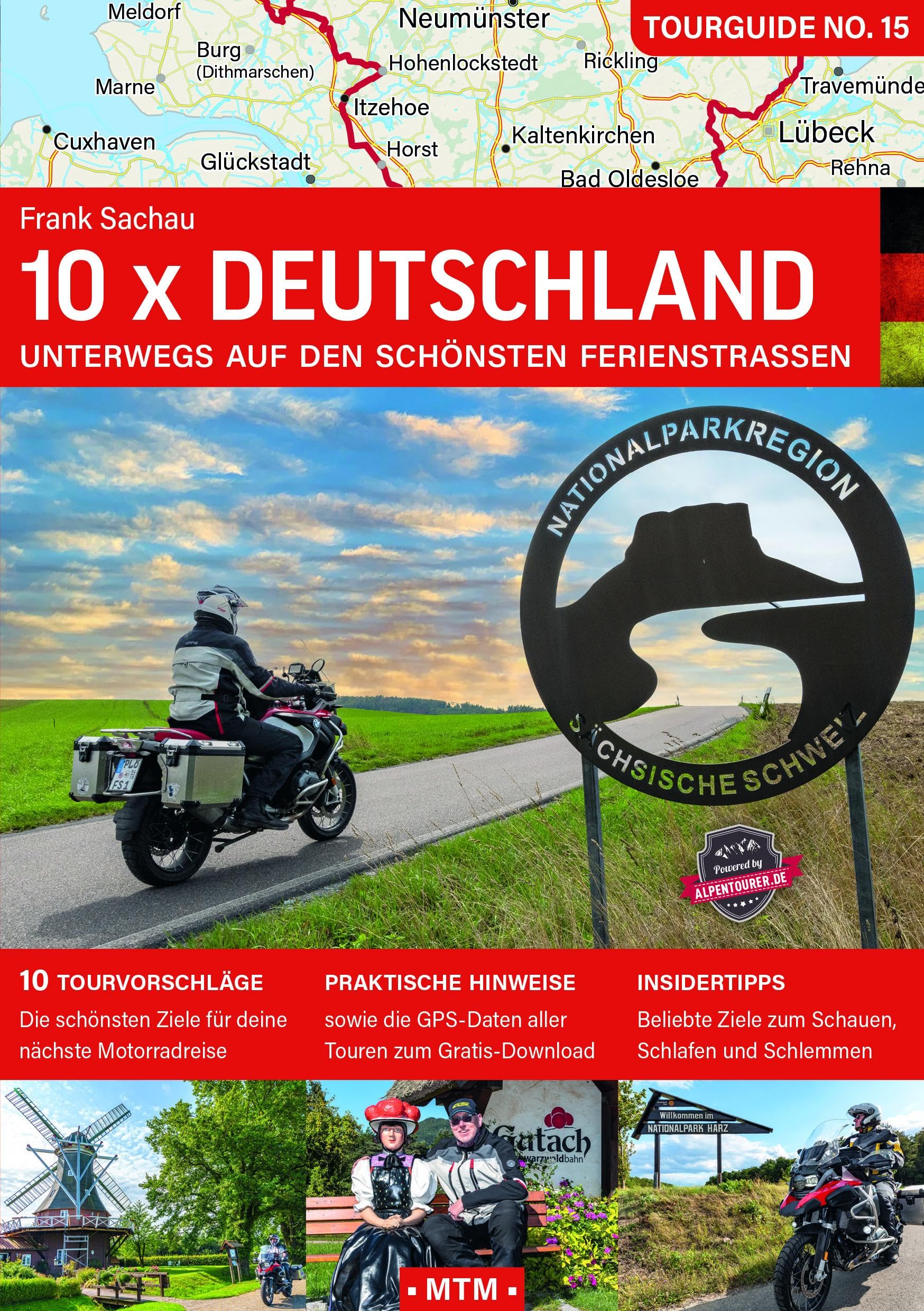 10 x DEUTSCHLAND: Unterwegs auf den schönsten Ferienstraßen (TOURGUIDE: Motorrad-Reisebücher zu Europas schönsten Zielen)