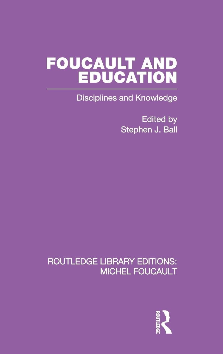 Foucault and Education: Disciplines and Knowledge (Routledge Library Editions: Michel Foucault, 1, Band 1)