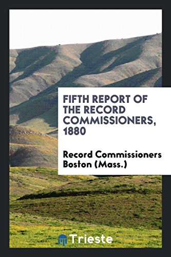 Fifth Report of the Record Commissioners, 1880