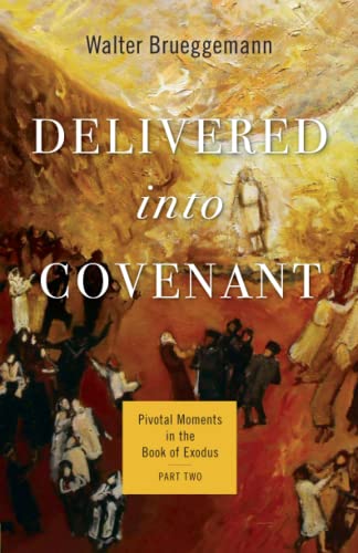 Delivered into Covenant: Pivotal Moments in the Book of Exodus (Pivotal Moments in the Old Testament)