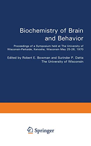 Biochemistry of Brain and Behavior: Proceedings of a Symposium held at The University of Wisconsin-Parkside, Kenosha, Wisconsin May 25-26, 1970
