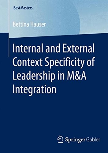 Internal and External Context Specificity of Leadership in M&A Integration (BestMasters)