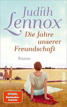 Die Jahre unserer Freundschaft: Roman | Bewegender Roman über drei Freundinnen im England der Siebzigerjahre bis heute