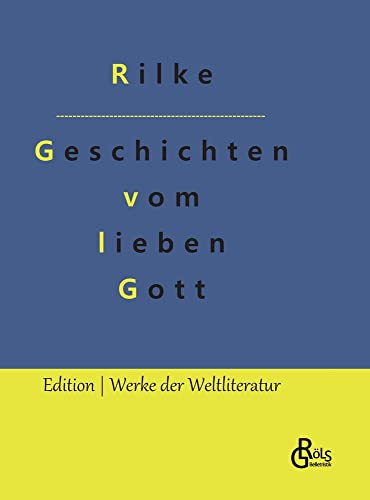 Geschichten vom lieben Gott (Edition Werke der Weltliteratur - Hardcover)