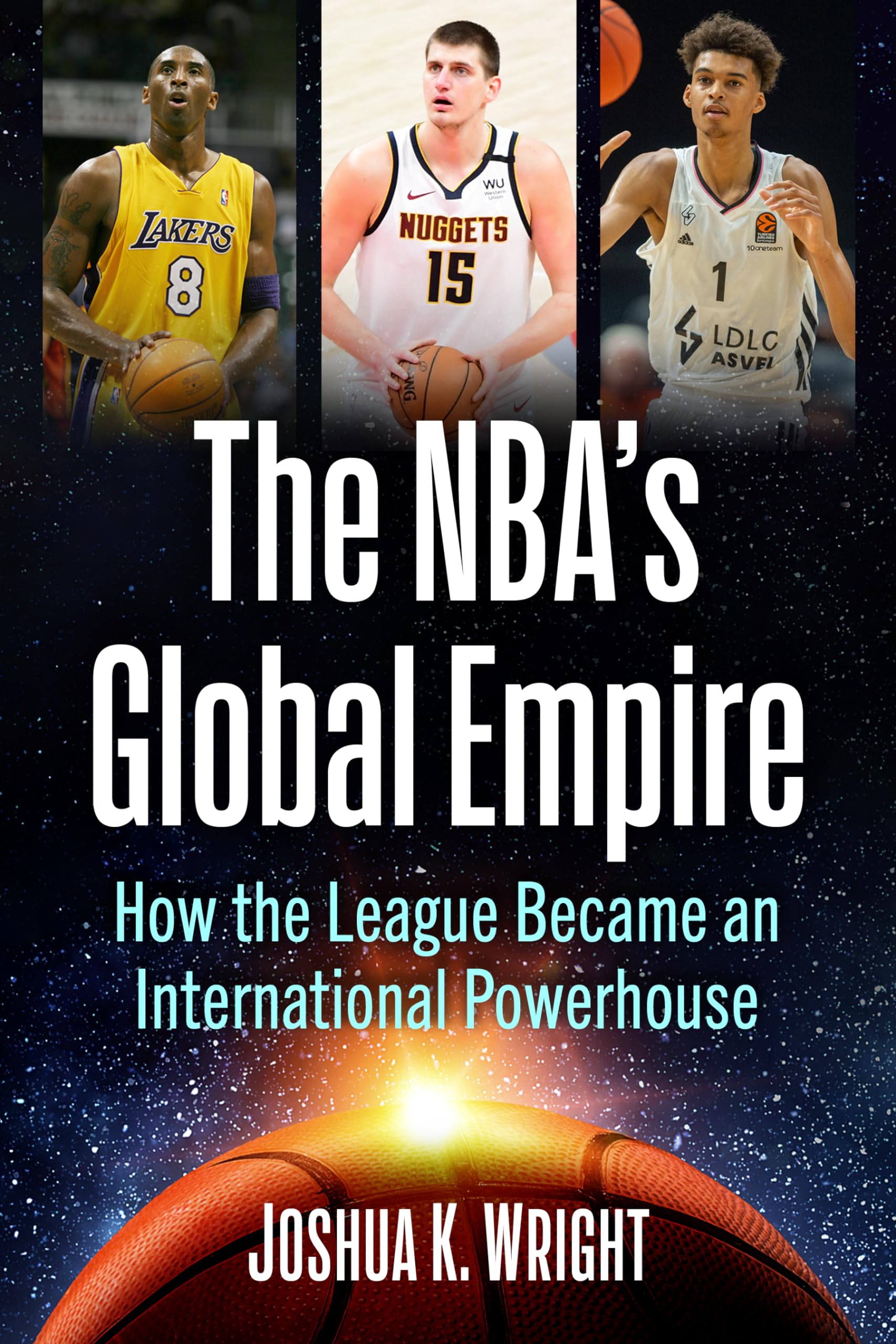 The NBA's Global Empire: How the League Became an International Powerhouse