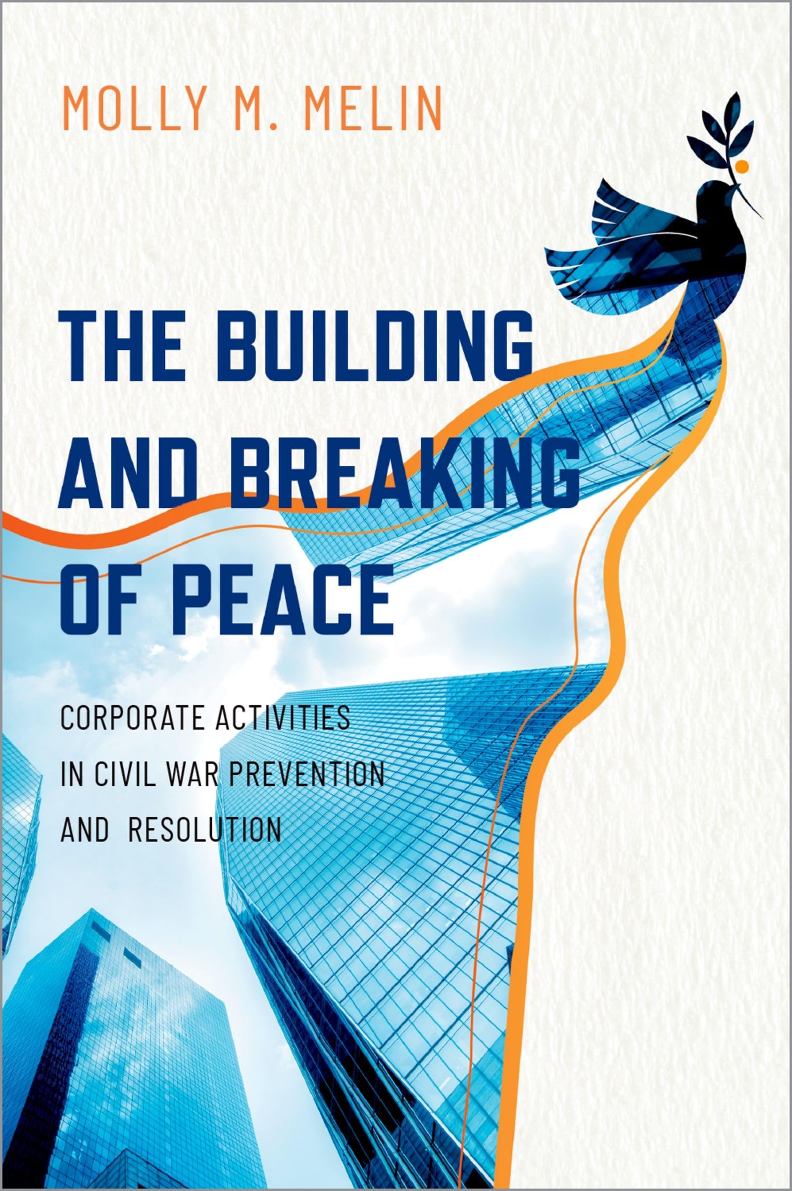 Building and Breaking of Peace: Corporate Activities in Civil War Prevention and Resolution