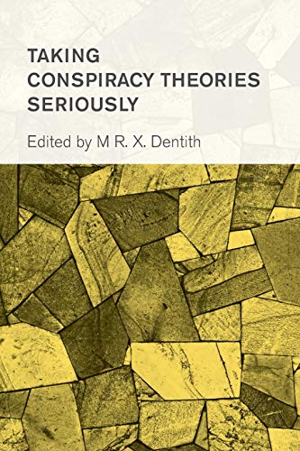 Taking Conspiracy Theories Seriously (Collective Studies in Knowledge and Society)