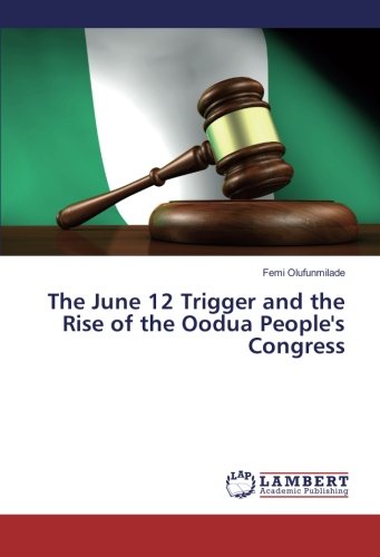 The June 12 Trigger and the Rise of the Oodua People's Congress