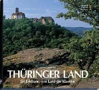 Thüringer Land im Farbbild. Ein Bildband vom Land der Klassiker. (Titelmotiv: Wartburg)