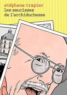 La vie de mon père. Vol. 1. Les saucisses de l'archiduchesse