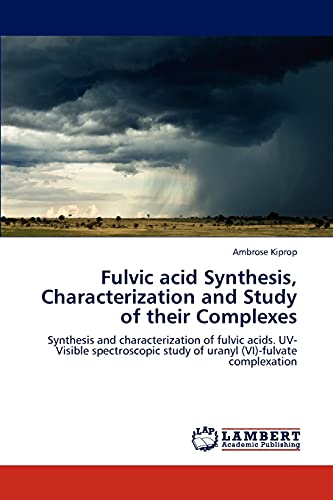 Fulvic acid Synthesis, Characterization and Study of their Complexes: Synthesis and characterization of fulvic acids. UV-Visible spectroscopic study of uranyl (VI)-fulvate complexation