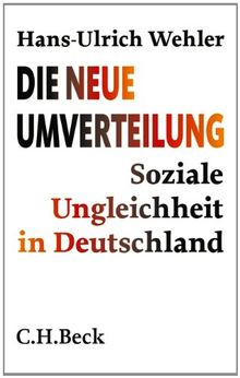 Die neue Umverteilung: Soziale Ungleichheit in Deutschland