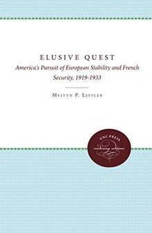 Elusive Quest: America's Pursuit of European Stability and French Security, 1919-1933