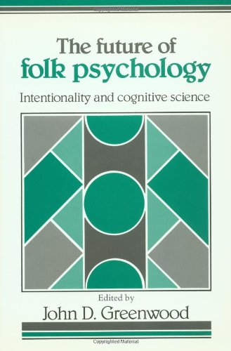 The Future of Folk Psychology: Intentionality and Cognitive Science