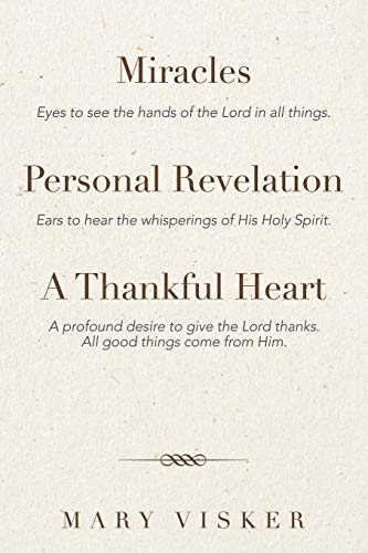 Miracles, Personal Revelations, A Thankful Heart