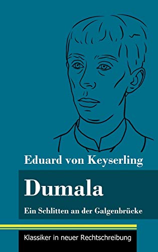 Dumala: Ein Schlitten an der Galgenbrücke (Band 63, Klassiker in neuer Rechtschreibung)