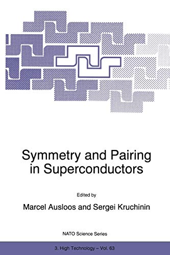 Symmetry and Pairing in Superconductors (NATO Science Partnership Subseries: 3, 63, Band 63)
