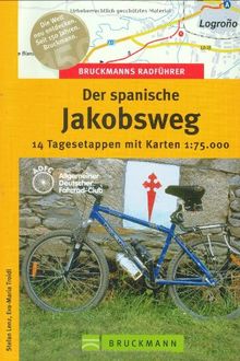 Bruckmanns Radführer Der Spanische Jakobsweg: 14 Tagesetappen mit Karten 1 : 75 000