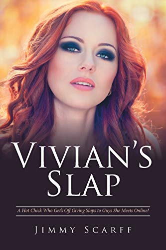 Vivian’s Slap: A Hot Chick Who Get's Off Giving Slaps to Guys She Meets Online!