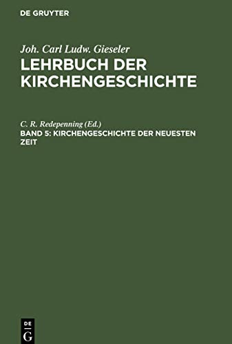 Lehrbuch der Kirchengeschichte, Band 5, Kirchengeschichte der neuesten Zeit: Von 1814 bis auf die Gegenwart