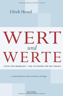 Wert und Werte: Ethik für Manager - Ein Leitfaden für die Praxis