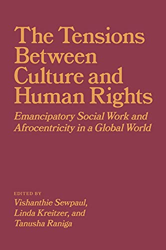 Tension Between Culture and Human Rights: Emancipatory Social Work and Afrocentricity in a Global World (Africa: Missing Voices)