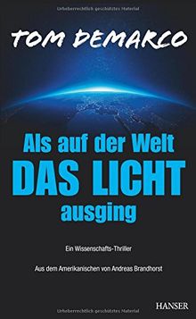 Als auf der Welt das Licht ausging: Ein Wissenschafts-Thriller