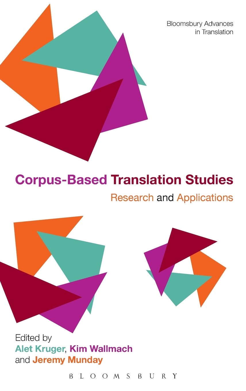 Corpus-Based Translation Studies: Research and Applications (Bloomsbury Advances in Translation)