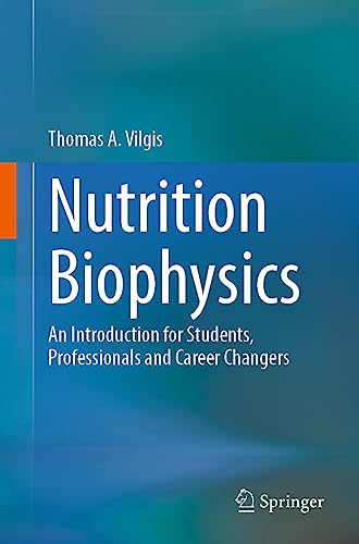 Nutrition Biophysics: An Introduction for Students, Professionals and Career Changers