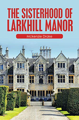 The Sisterhood of Larkhill Manor