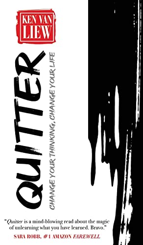 QUITTER: Change Your Thinking, Change Your Life