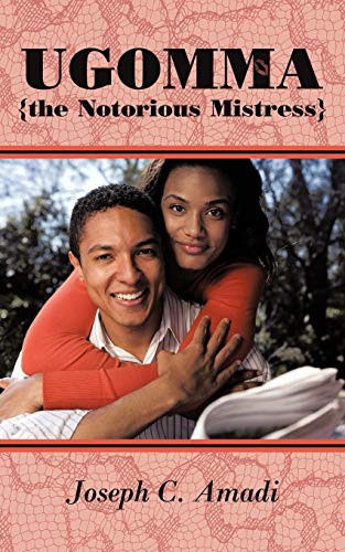 Ugomma The Notorious Mistress: A True Short Story