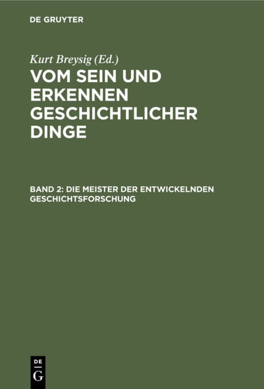 Die Meister der entwickelnden Geschichtsforschung (Vom Sein und Erkennen geschichtlicher Dinge)