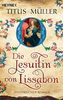 Die Jesuitin von Lissabon: Roman