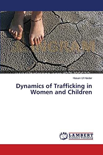 Dynamics of Trafficking in Women and Children