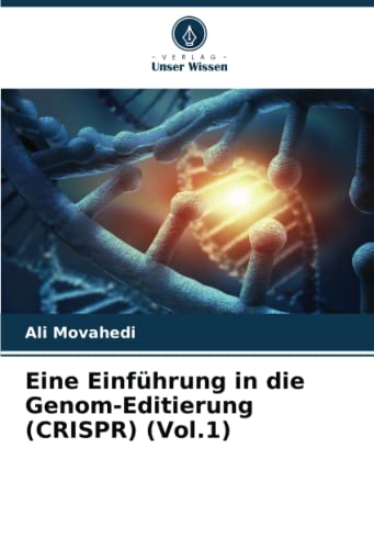Eine Einführung in die Genom-Editierung (CRISPR) (Vol.1): DE