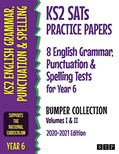KS2 SATs Practice Papers 8 English Grammar, Punctuation and Spelling Tests for Year 6 Bumper Collection: Volumes I & II (2020-2021 Edition)
