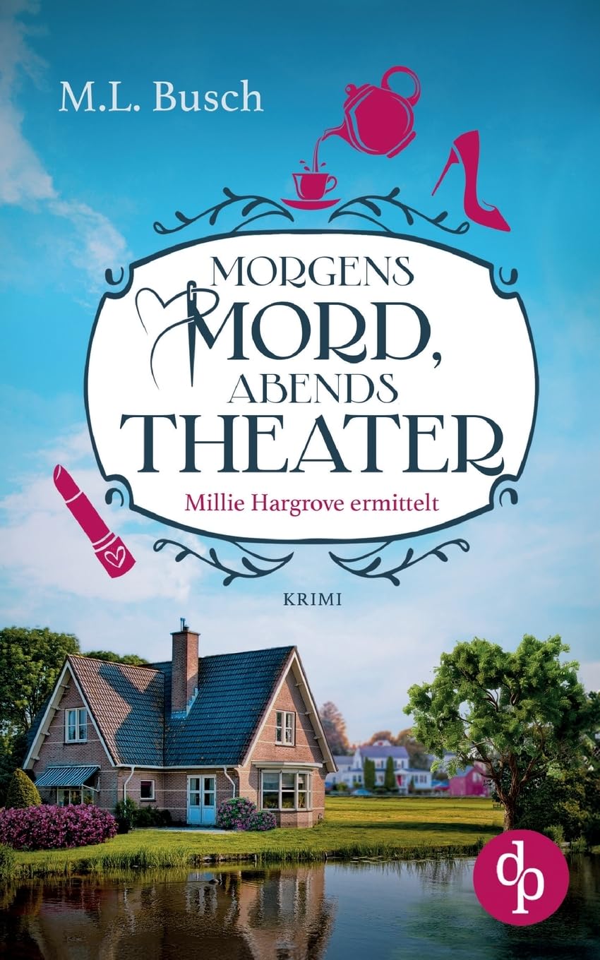 Morgens Mord, abends Theater: Ein Millie Hargrove Roman
