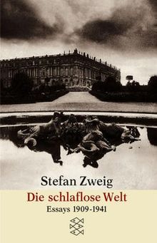 Die schlaflose Welt: Aufsätze und Vorträge aus den Jahren 1909-1941