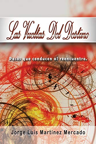 Las vueltas del destino: Pasos que conducen al reencuentro.